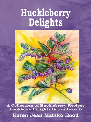 cover image of Huckleberry Delights Cookbook